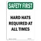 Signmission OSHA SAFETY FIRST Sign, Hard Hats Required At All Times, 18in X 12in Decal, 12" W, 18" H, Portrait OS-SF-D-1218-V-11151 - alternate 1